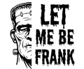 Let me be frank - Stickers and More by MatthiaStickers and More by Matthia